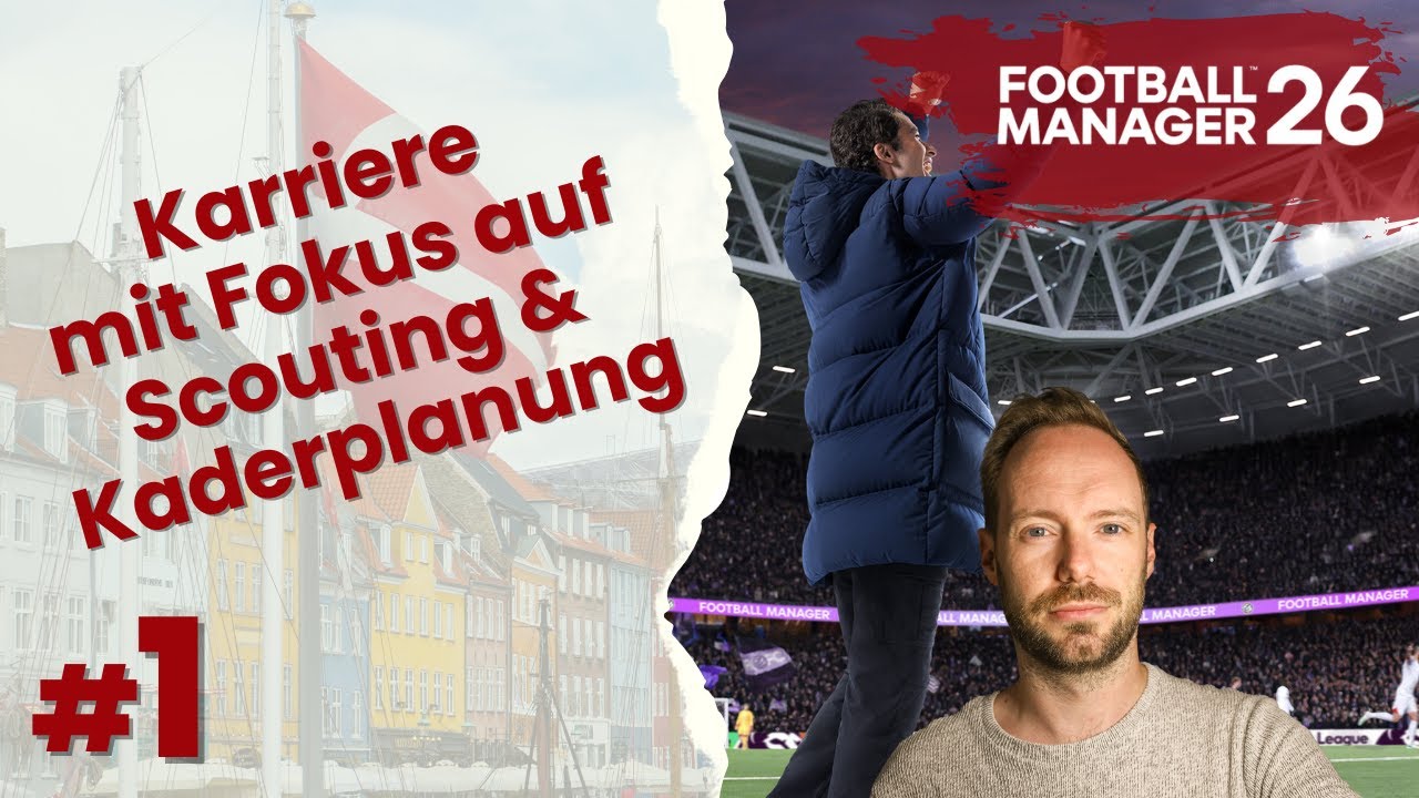 Lets Play Football Manager 26 | Karriere #1 - Start in Dänemarks 2. Liga mit Fokus auf Scouting!