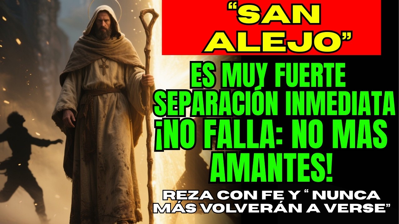😭💣 ESA RELACIÓN SE DESTRUYE AHORA 🙏 Oración Milagrosa a San Alejo para Alejar Amantes