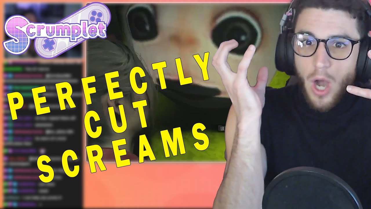 Perfectly Cut Scrumplet Screams