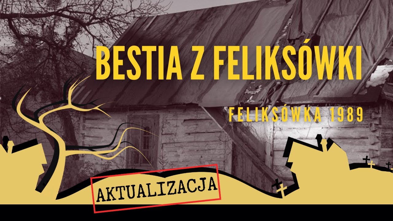 #podcast 82. Schwytana bestia z Feliksówki (Feliksówka  1989) + aktualizacja