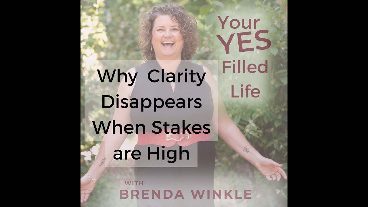 Why Clarity Disappears When the Stakes Are High with Brenda Winkle