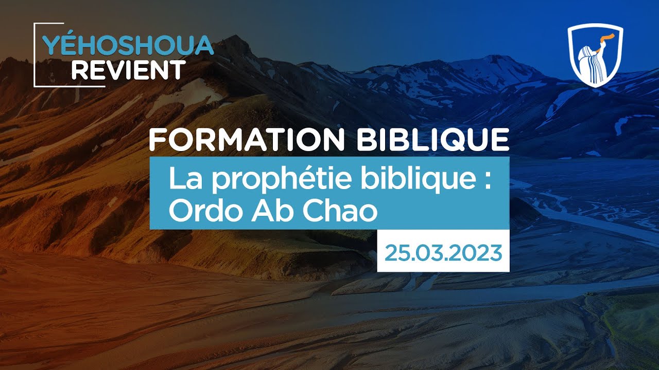 La prophétie biblique : Ordo Ab Chao (25/03/23)