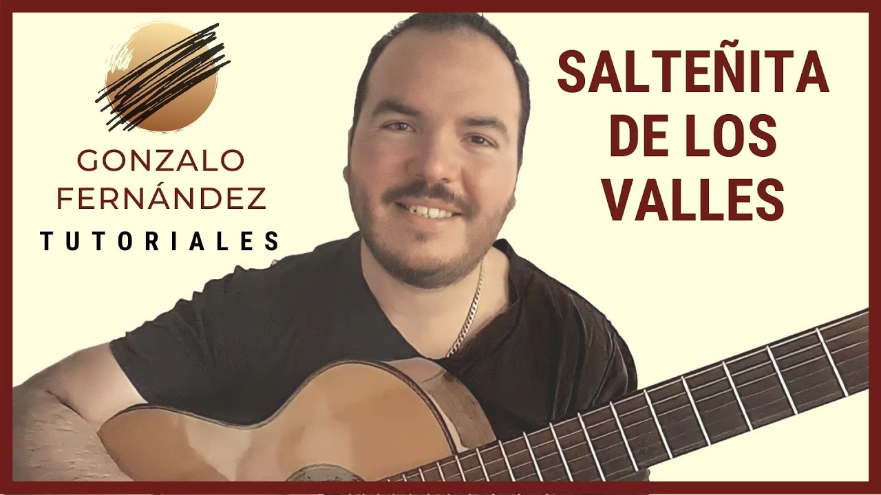 SALTEÑITA DE LOS VALLES | GONZALO FERNÁNDEZ TUTORIALES