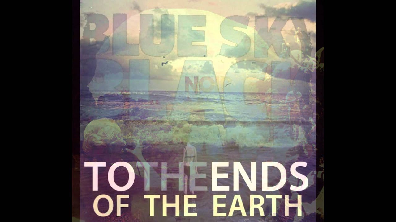 Blue Sky Black Death - To The Ends Of The Earth - NOIR - OFFICIAL HQ