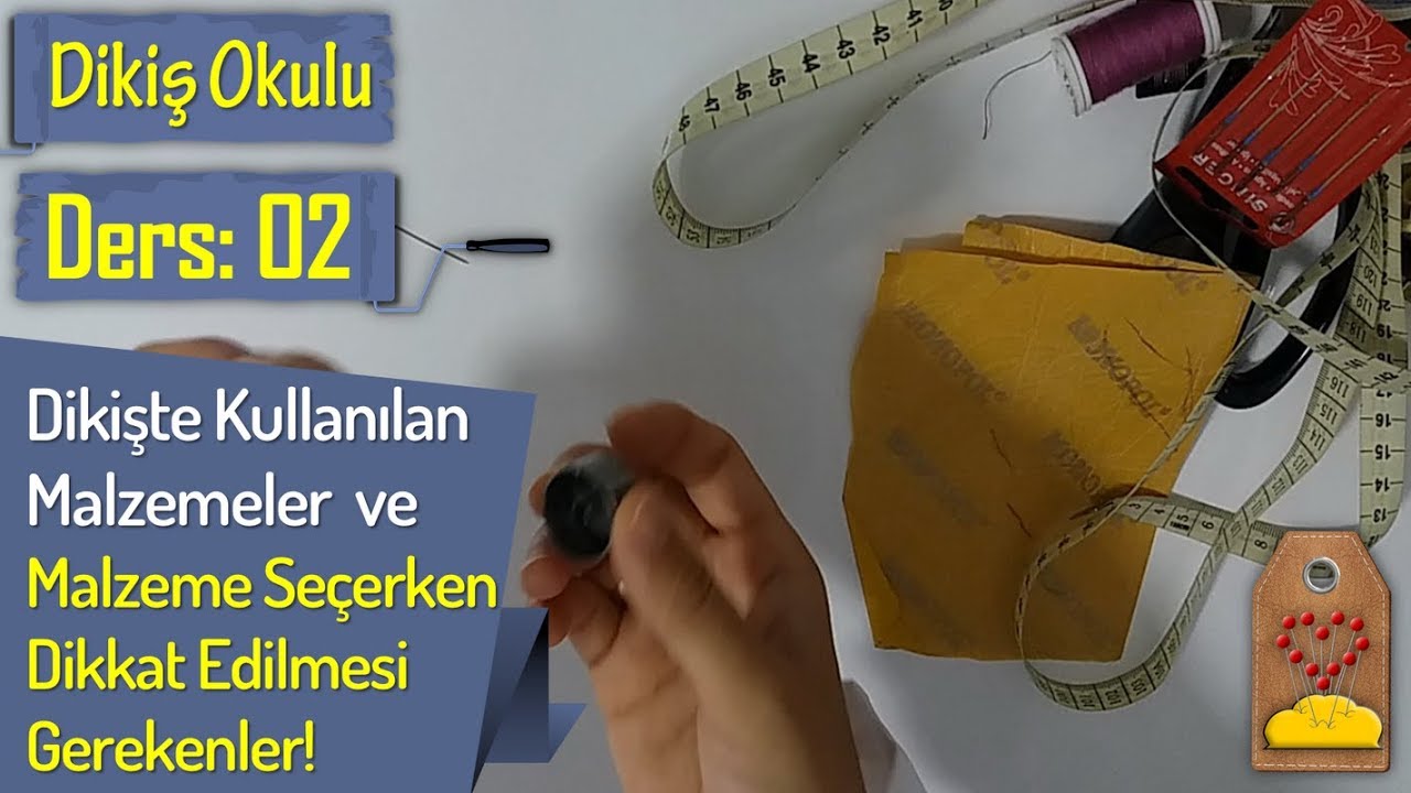 DİKİŞTE KULLANILAN MALZEMELER VE DİKKAT EDİLMESİ GEREKENLER! | #DikişHocamlaDikişOkulu DERS 02