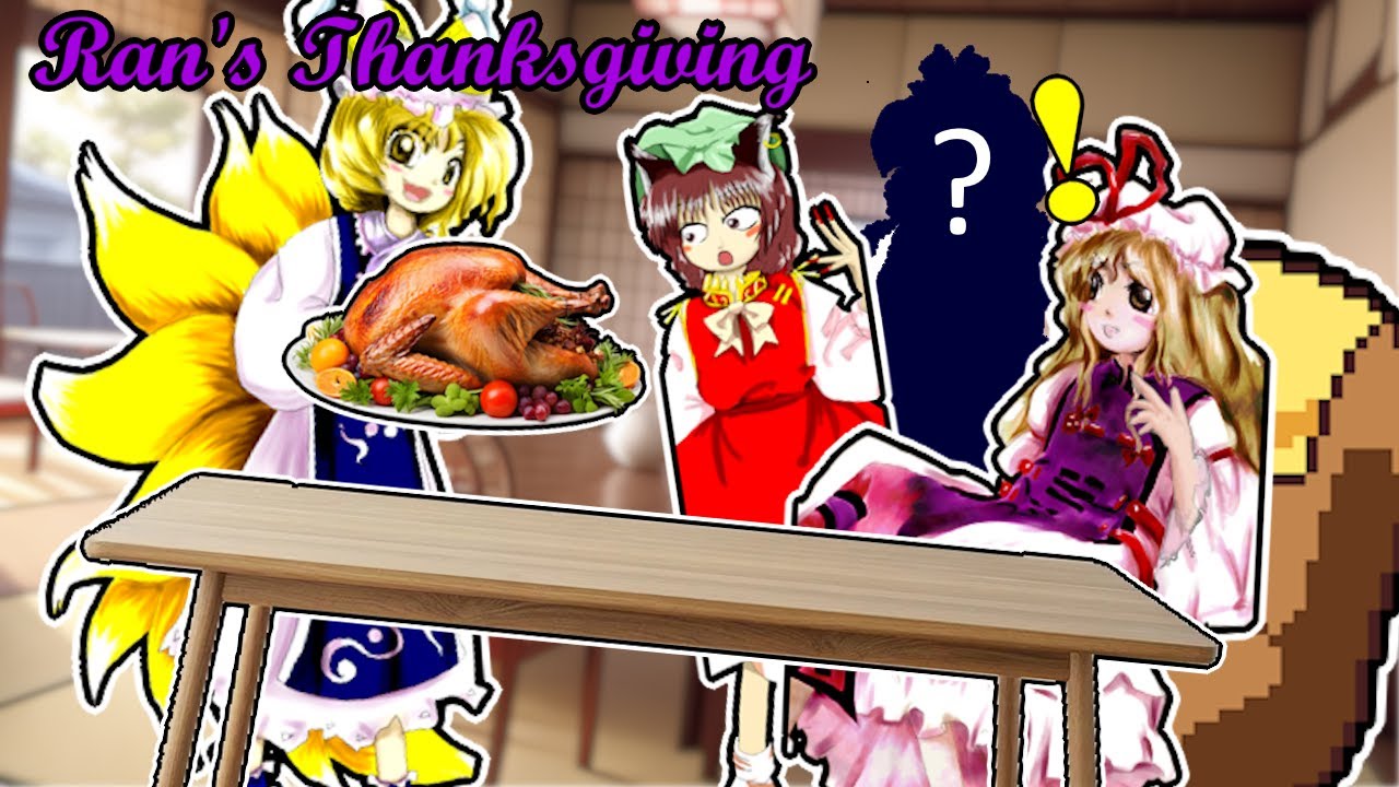 【東方/Touhou】Ran's Thanksgiving Conundrum (A Thanksgiving/Early Christmas Special) Touhou Skit