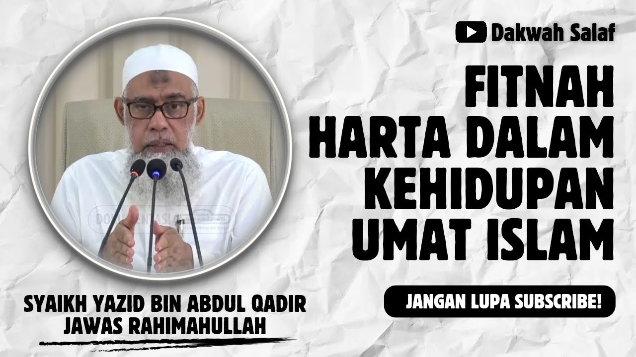 FITNAH HARTA DALAM KEHIDUPAN UMAT ISLAM | SYAIKH YAZID BIN ABDUL QADIR JAWAS رَحِمَهُ اللهُ