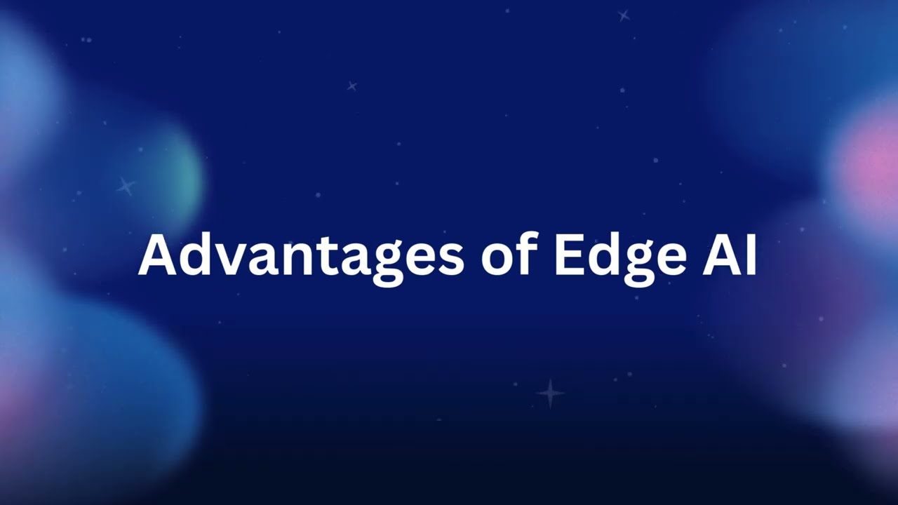 Advantages of Edge AI