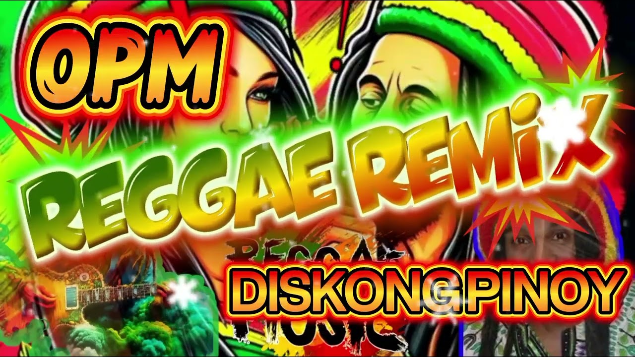 🔥REGGAE REMIX 🔥OPM REMIX🔥TAGALOG REGGAE MUSIC #reggae #dj #remix