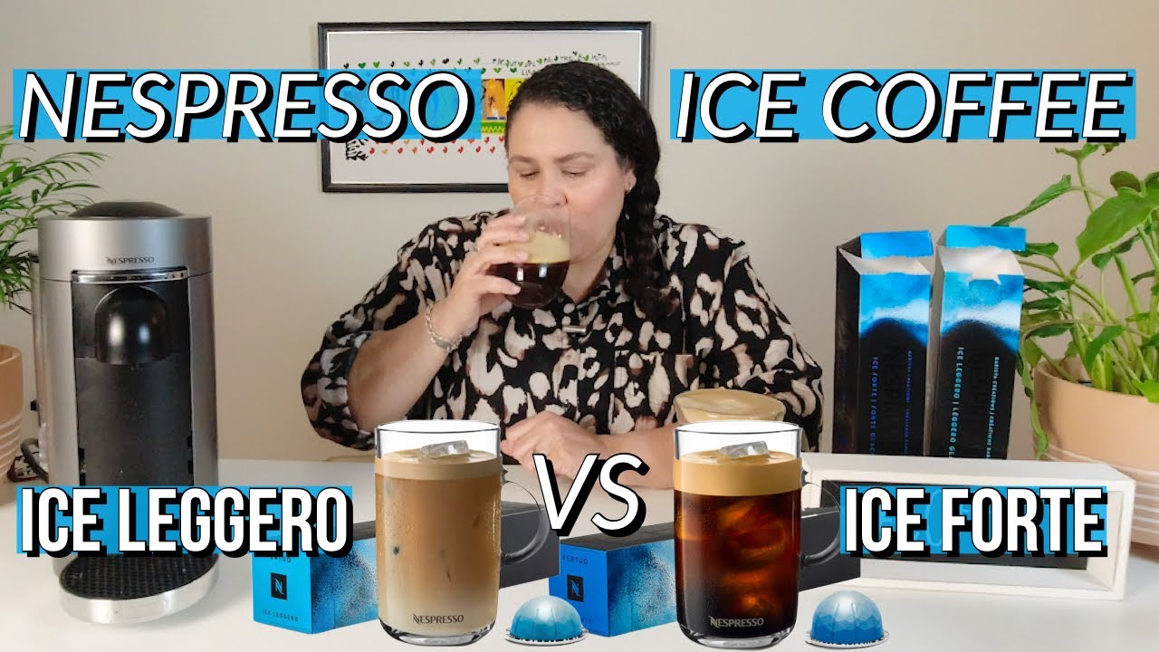 Капсулы для кофе со льдом Nespresso &mdash; Ice Leggero или Iced Forte &mdash; какой вкуснее?