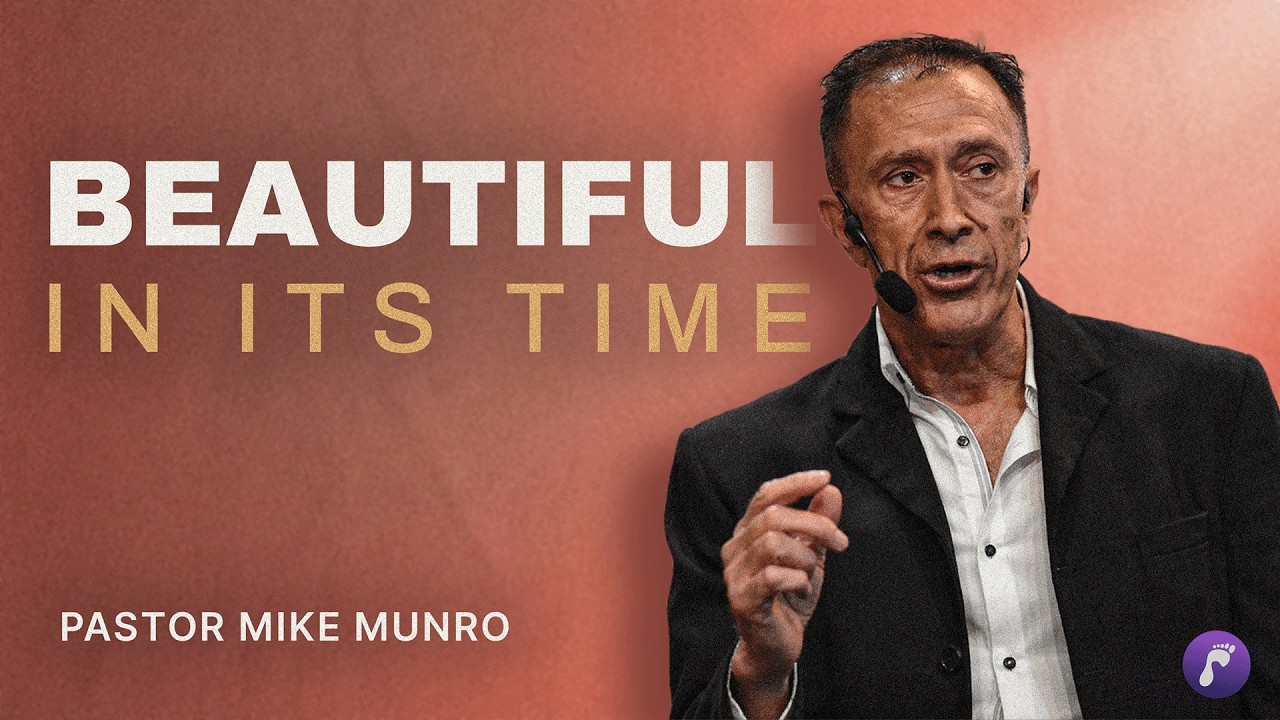 Beautiful in its Time  | Pastor Mike Munro | FOLOMI Church