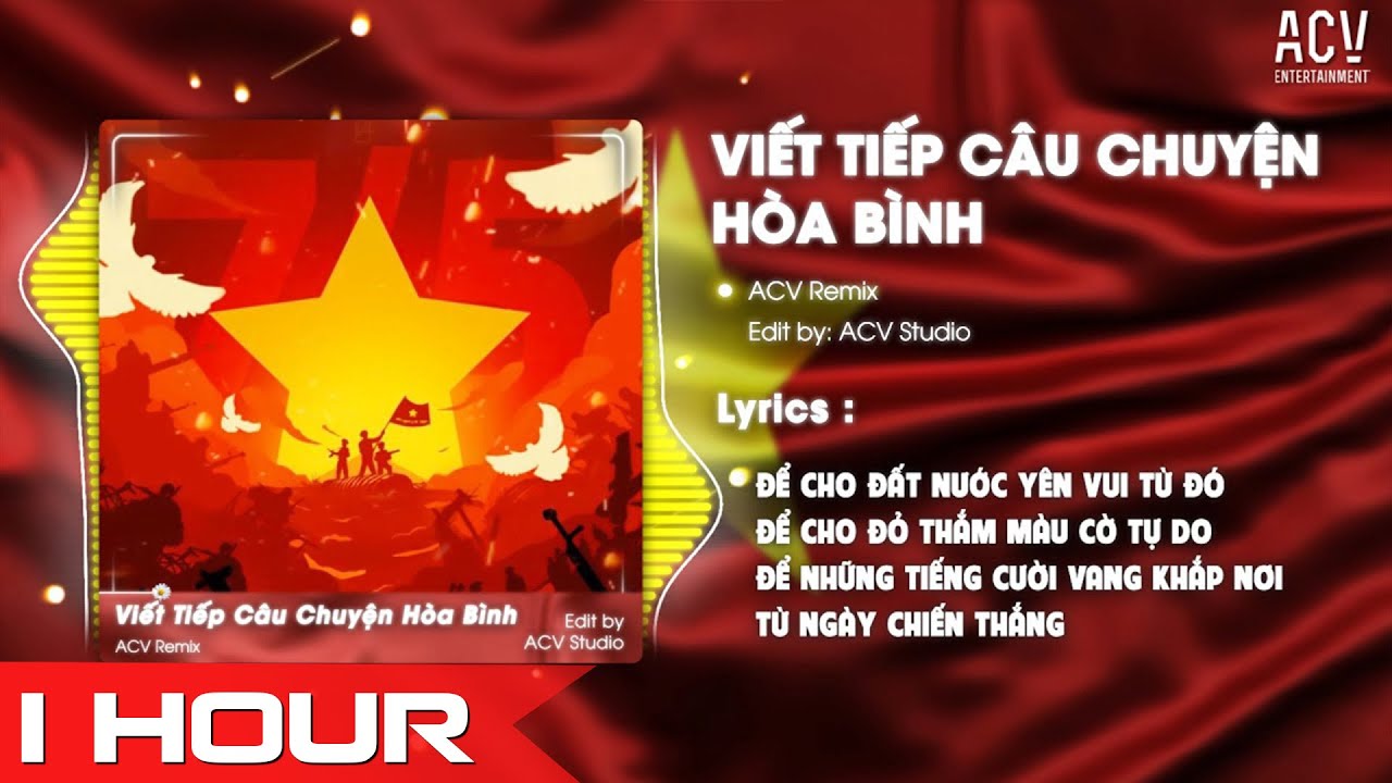 [1 HOUR] Viết Tiếp C&acirc;u Chuyện H&ograve;a B&igrave;nh Remix - Nguyễn Văn Chung x Trịnh Thảo Anh x Domino Remix