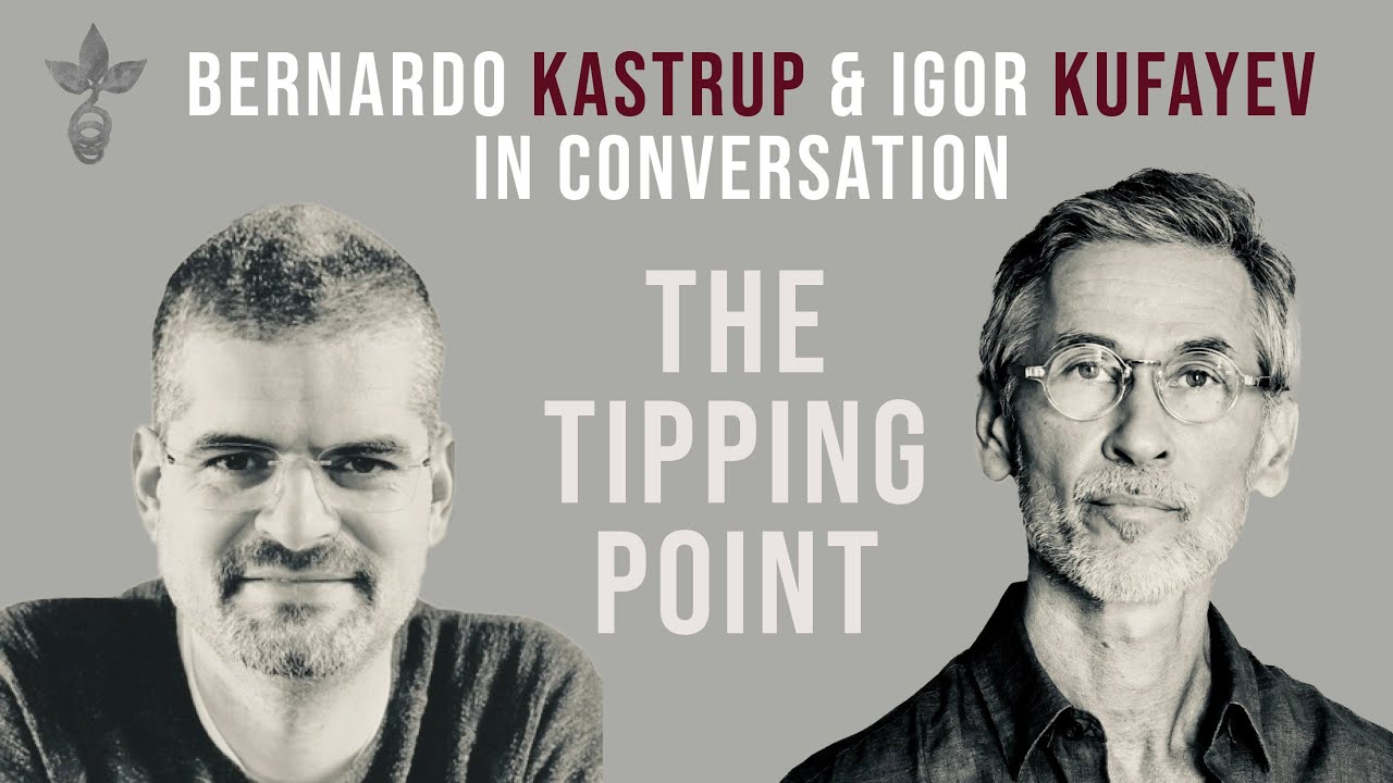 The End of Philosophy as We Know It &ndash; A Conversation with Bernardo Kastrup and Igor Kufayev
