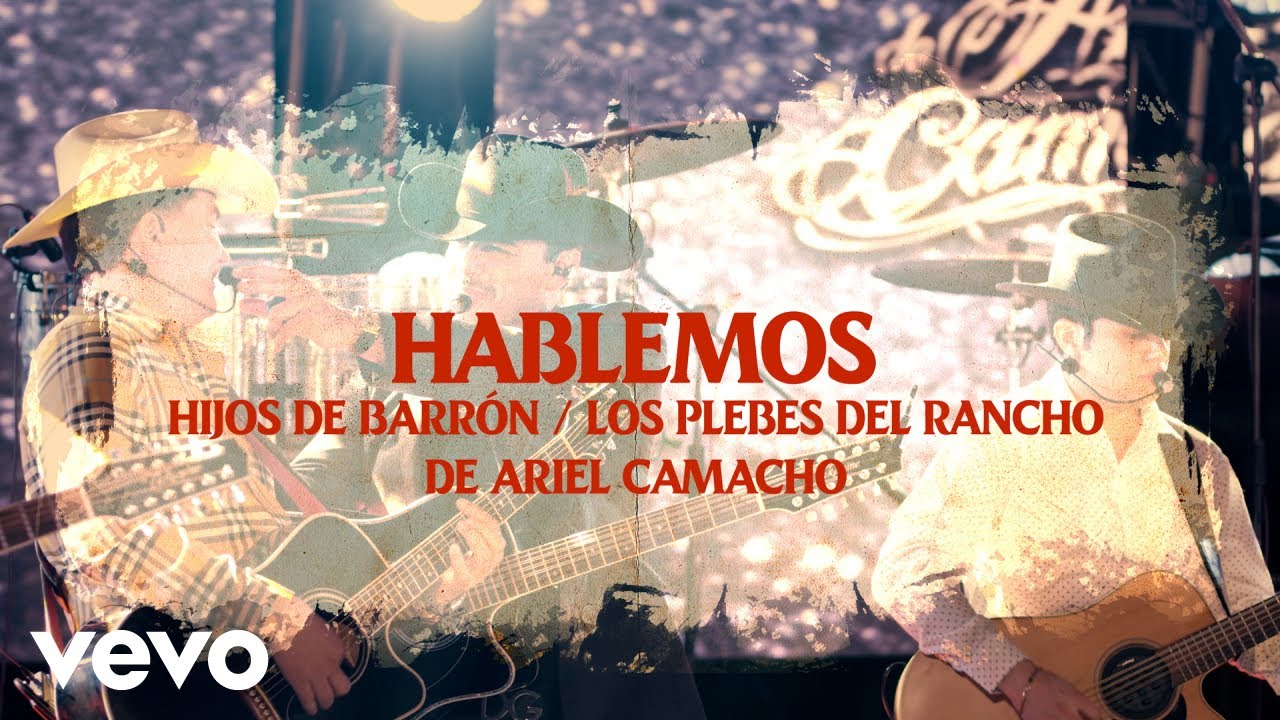 Hijos De Barron, Los Plebes del Rancho de Ariel Camacho - Hablemos (En Vivo)