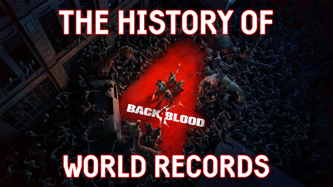 The History of Back 4 Blood Speedrun World Records