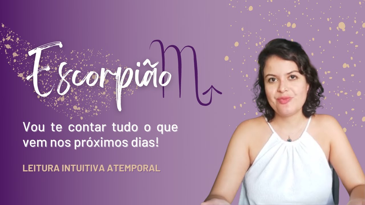 Escorpião - Você precisava ouvir isso... [LEITURA ATEMPORAL]