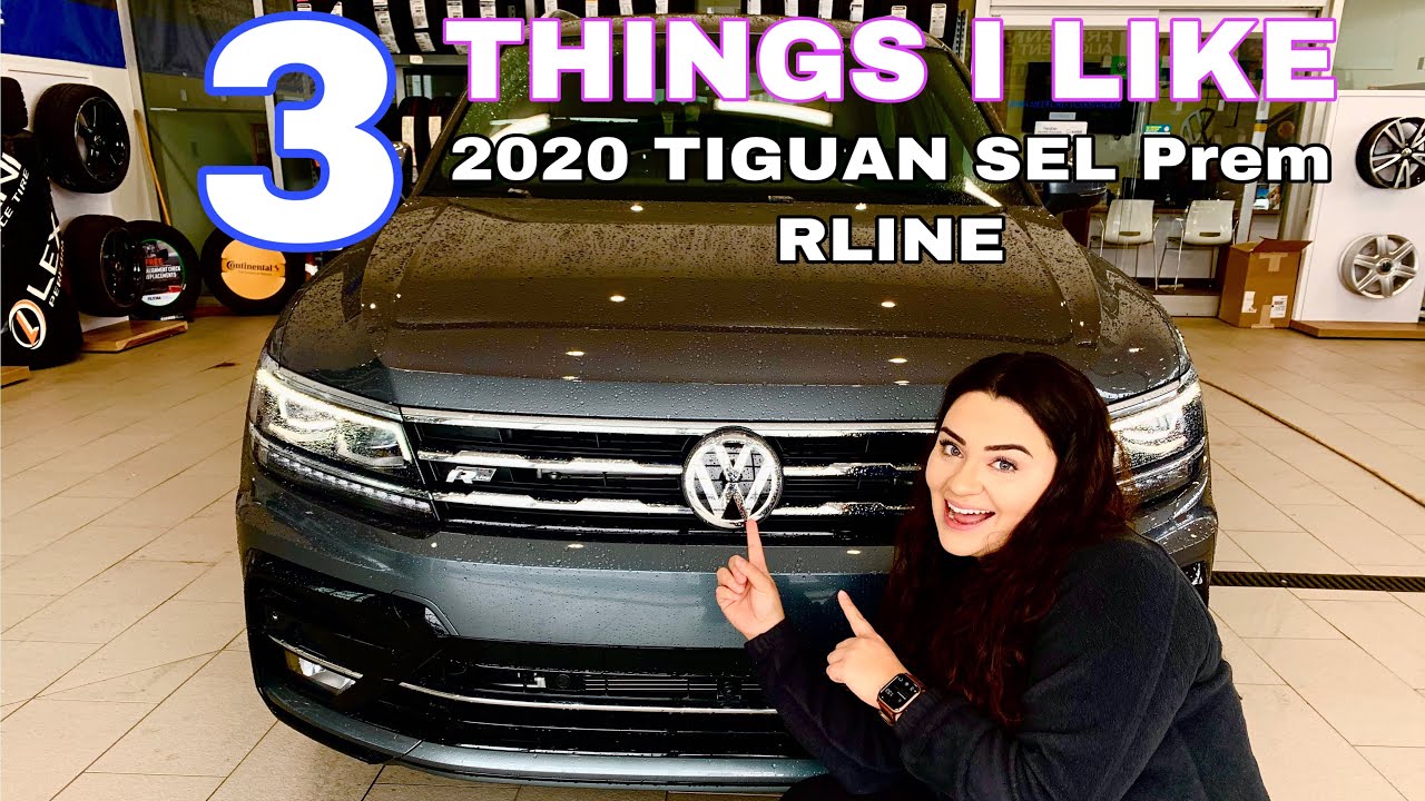 3 Things I LIKE 2020 TIGUAN SEL Premium RLINE