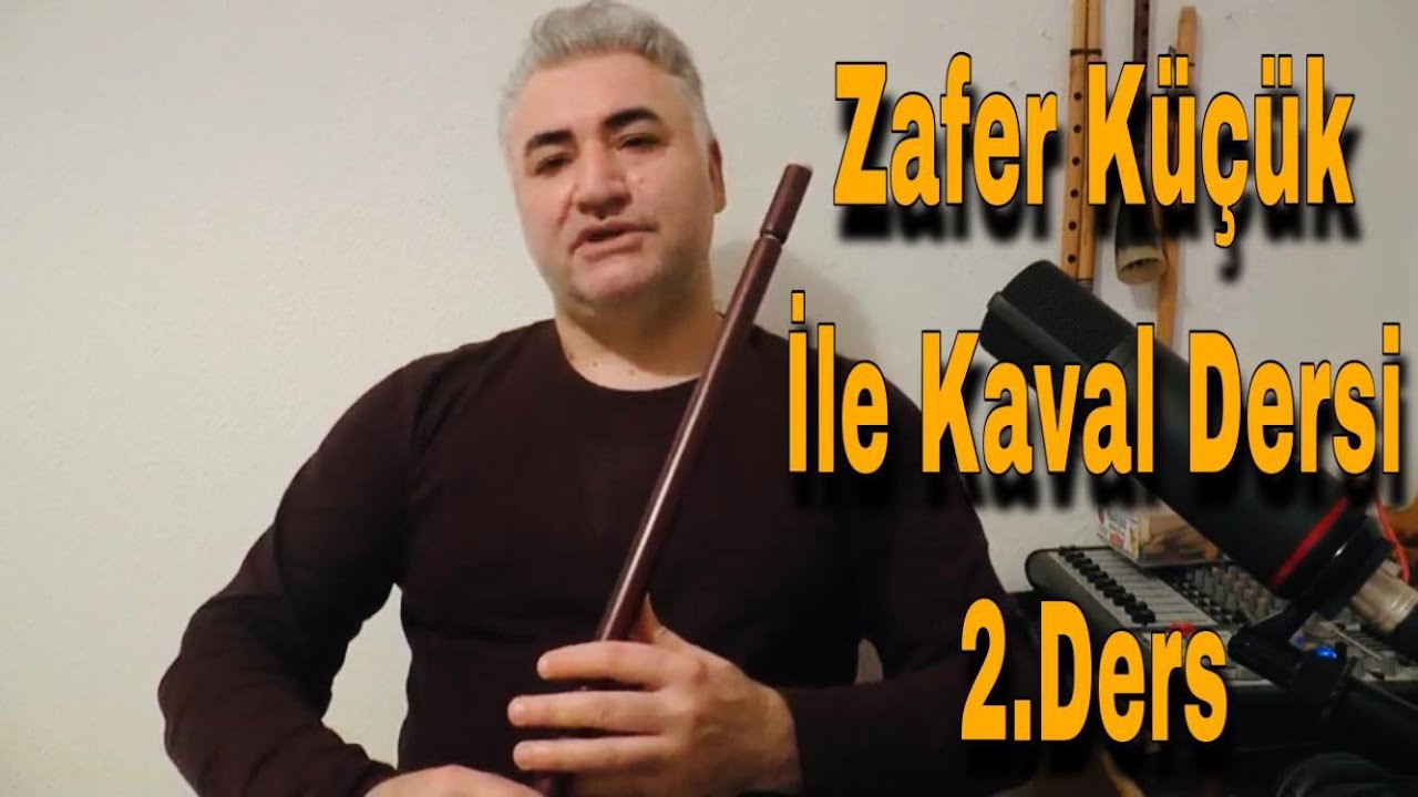 Kaval unterricht 2 Zafer Küçük, Kaval Dersi 2. Ders (Sesleri Taniyalım)