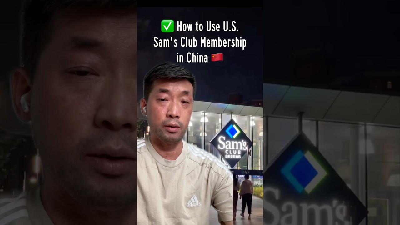 Yes, there&rsquo;s Sam&rsquo;s Club in China🇨🇳 &mdash; And Your U.S. Club Membership works!