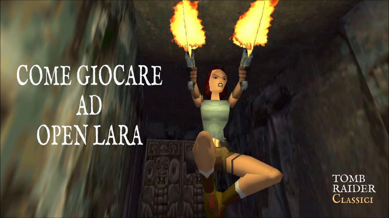 Come giocare ad Open Lara, remaster di Tomb Raider 1 [Tutorial]