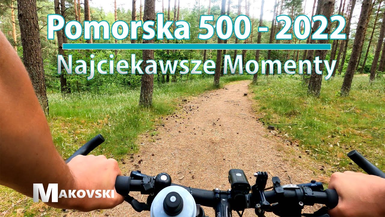 Pomorska 500 - 2022/Najciekawsze Momenty z Minimalną Edycją bez Muzyki/Motywacja/Ultra Przygoda