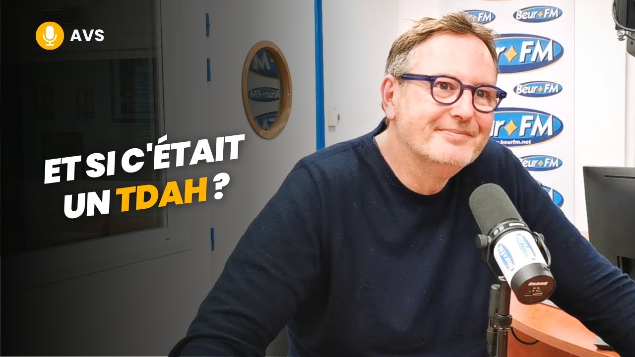 [AVS] Et si c'était un TDAH ? - Pr Olivier Bonnot