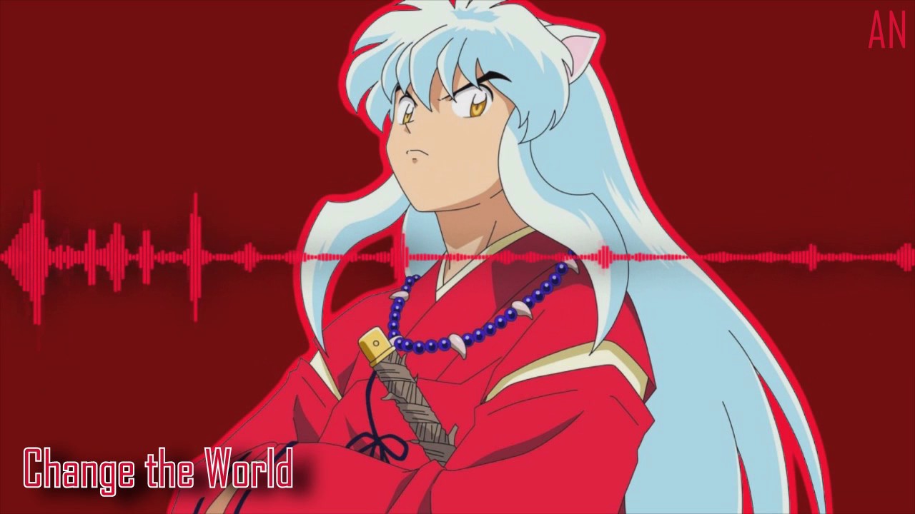 ❋ NIGHTCORE - Change the World [InuYasha OP 1]