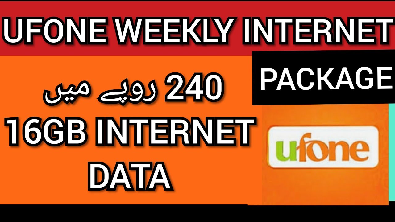 UFONE WEEKLY INTERNET PACKAGES : UFONE 240 RUPE 16 GB INTERNET DATA : UFONE 16 GB DATA PACKAGES