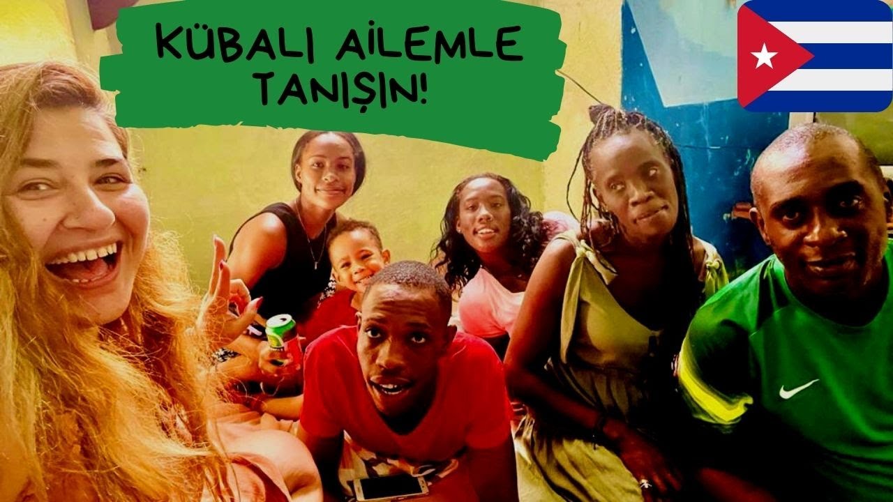 Küba’lı ailemle tanışın | Küba’daki yeni evim