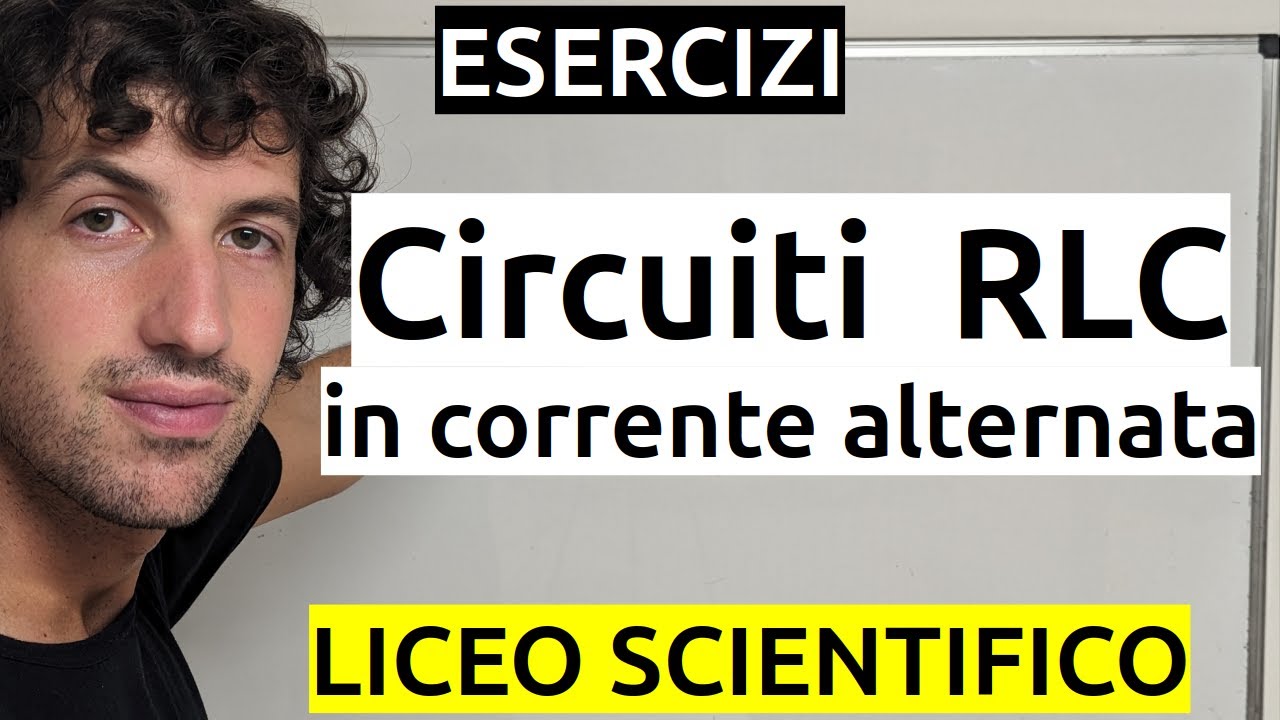 Circuiti RLC in corrente alternata - Esercizi pt1