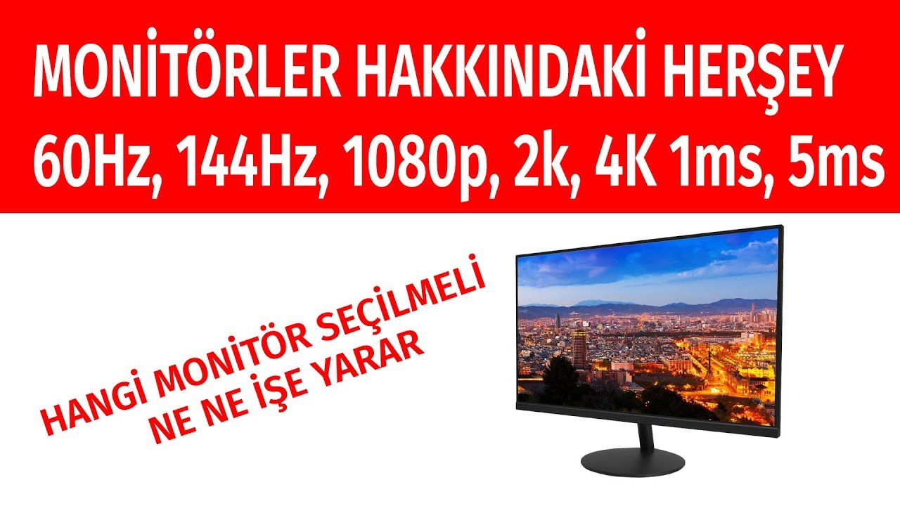 MONİT&Ouml;R REHBERİ 60Hz, 144Hz, 1080p, 2k, 4K 1ms, 5ms