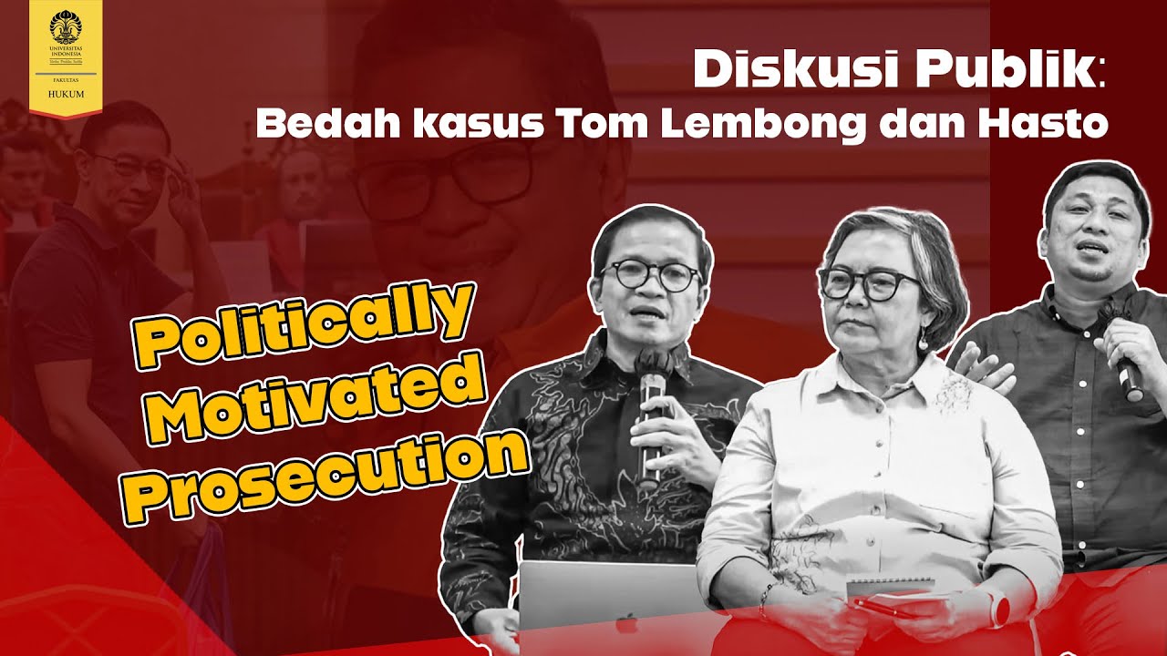 Diskusi Publik: Bedah kasus Tom Lembong dan Hasto, politically motivated prosecution
