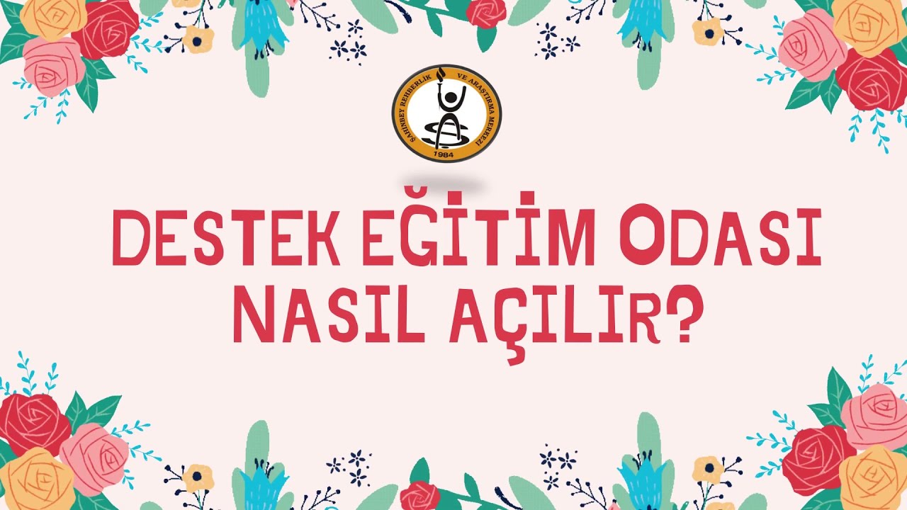 Destek Eğitim Odası Nasıl A&ccedil;ılır?