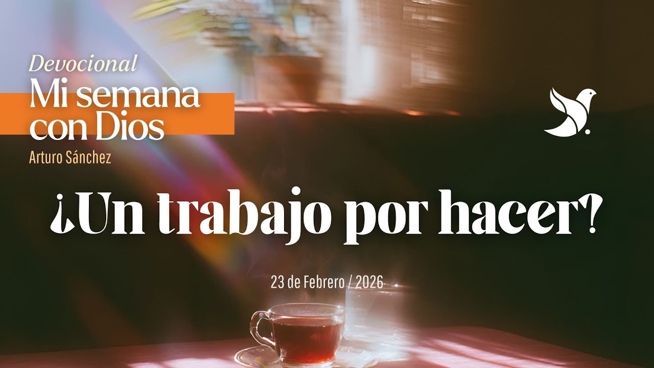 Devocional mi semana con Dios: ¿Un trabajo por hacer? | IDEAHHMM