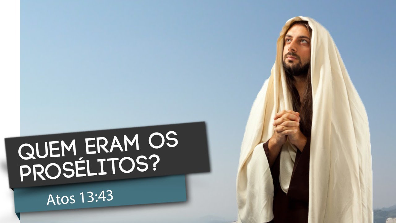 Atos 13: 43- Os prosélitos- Pr. Everton Almeida