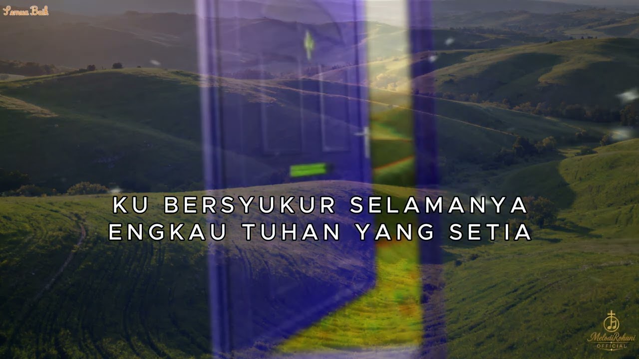 Semua Baik | Lagu Rohani Terpopuler - Melodi Rohani Official