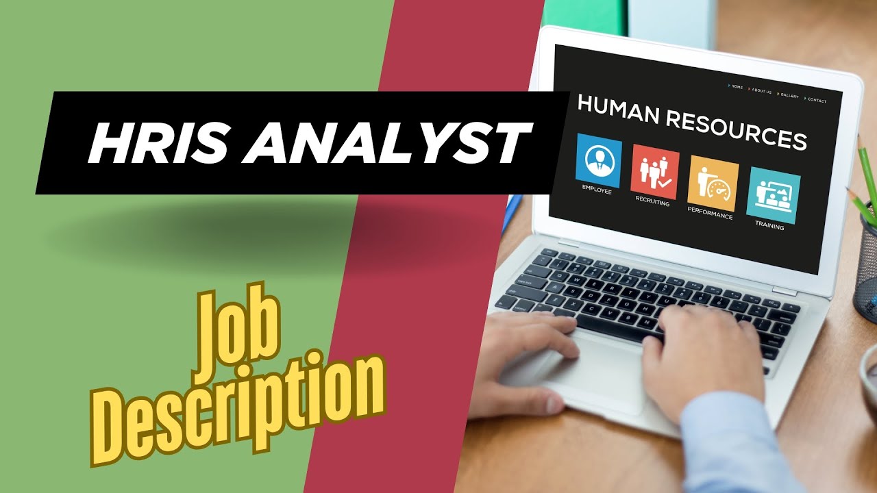 Job Description of HRIS Analyst - Role, Responsibilities & Skills