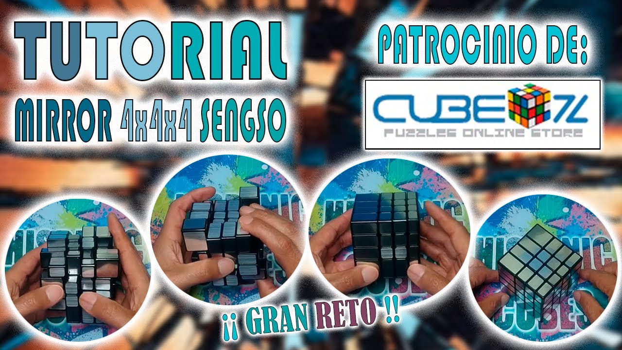 TUTORIAL / Mirror Cube 4x4x4 / SENGSO / Patrocinio de: CUBEZZ / CUBOS DE RUBIK / 2024