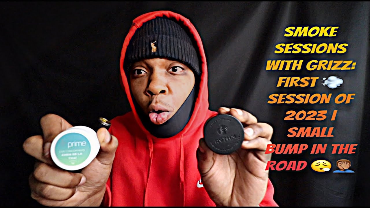SMOKE SESSIONS WITH GRIZZ: FIRST 💨 SESSION OF 2023 | SMALL BUMP IN THE ROAD 😮&zwj;💨🤦🏽&zwj;♂️