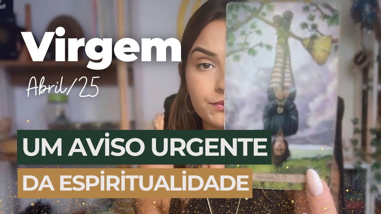 VIRGEM ♍️: SEUS GUIAS TEM UMA MENSAGEM URGENTE PARA VOCÊ! QDO ENTENDER ISSO SUA VIDA MUDA!