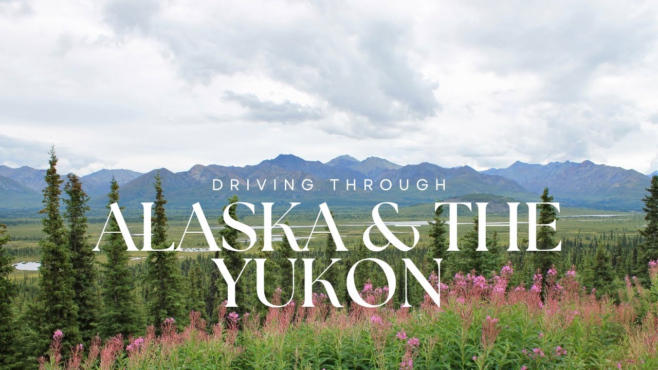Driving Through Scenic Alaska and Yukon Territory