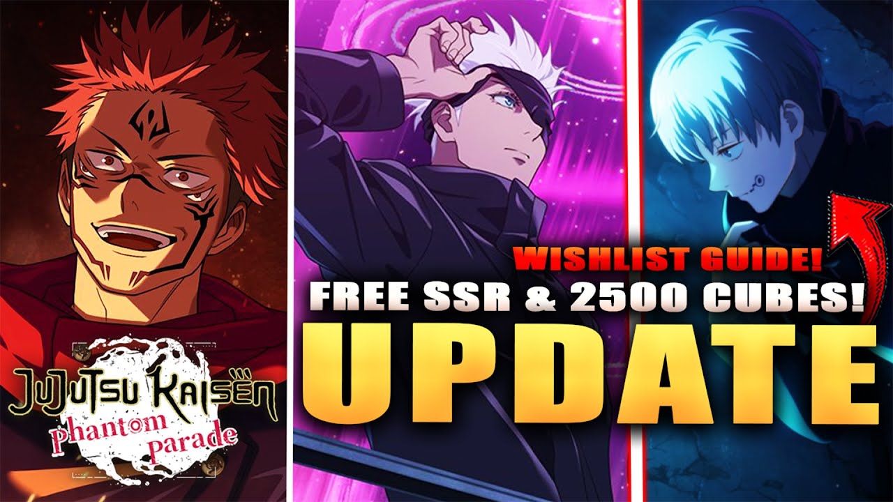*GLOBAL* FREE 2500 CUBES & DONT MESS UP! NEW FREE SSR WISHLIST GUIDE! (JJK: Phantom Parade)