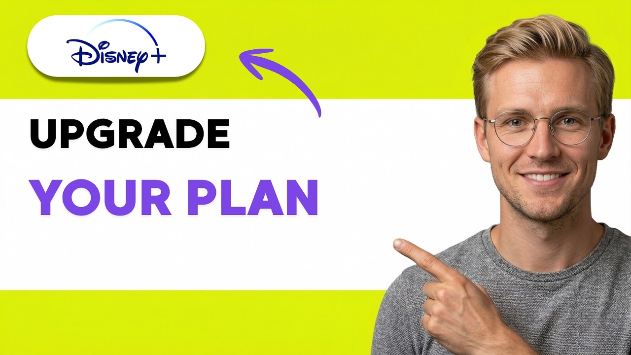 How to Upgrade your Plan on Disney Plus [2026 Full Guide]