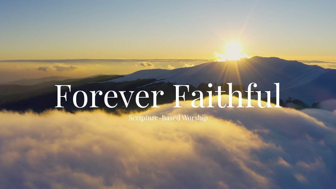 Forever Faithful – Official Lyric Video | Scripture-Based Worship Song