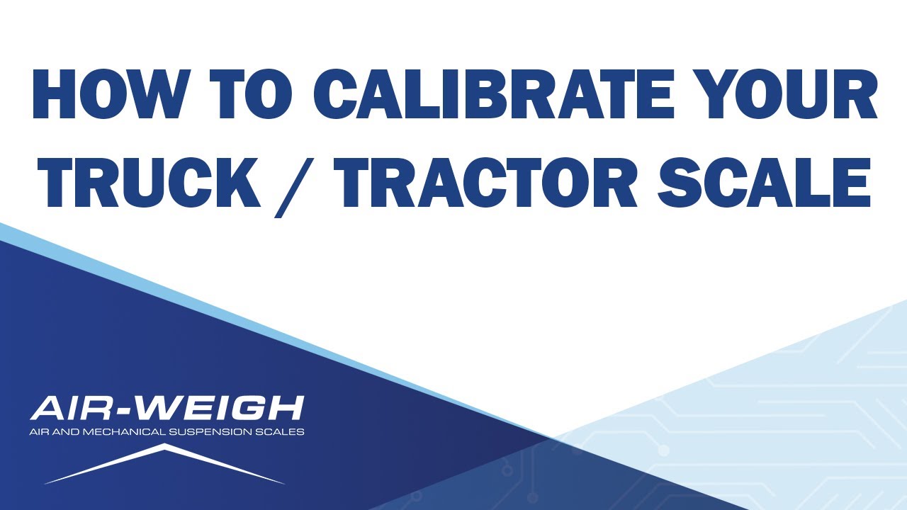 How to Calibrate the Air-Weigh Truck / Tractor Scale