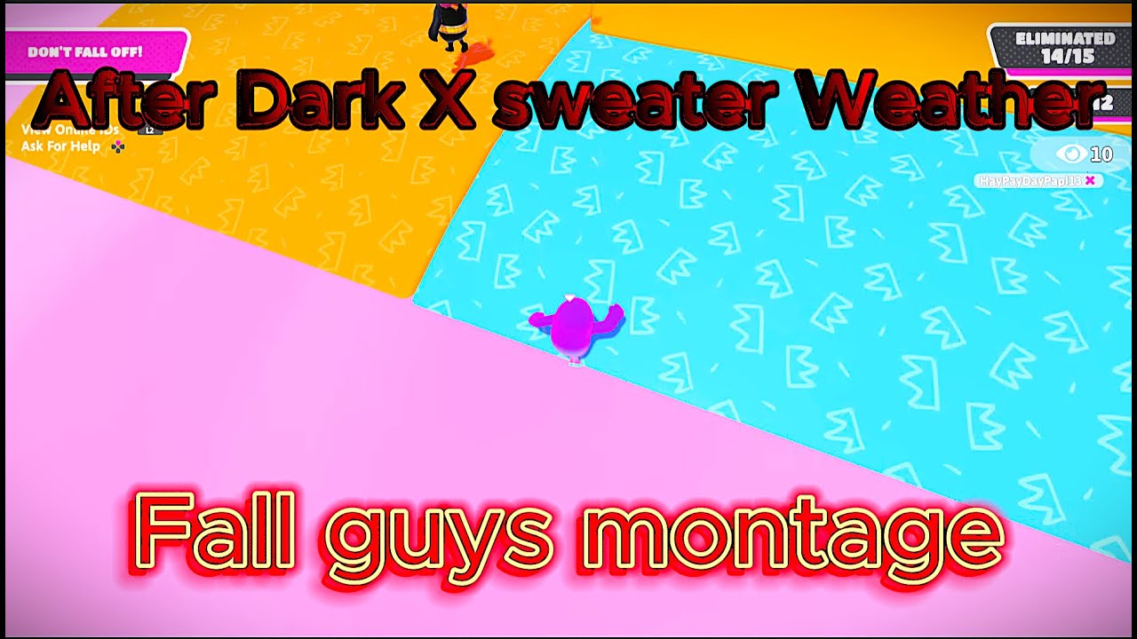 After Dark X Sweater Weather (Fall guys montage)