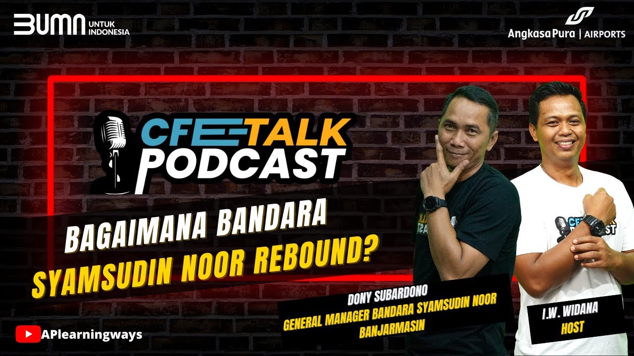 CFE Talk Podcast Eps. 05 - Bagaimana Bandara Banjarmasin Rebound? - Dony Subardono