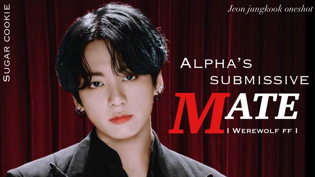 Alpha's submissive mate| Werewolf AU| Jungkook FF