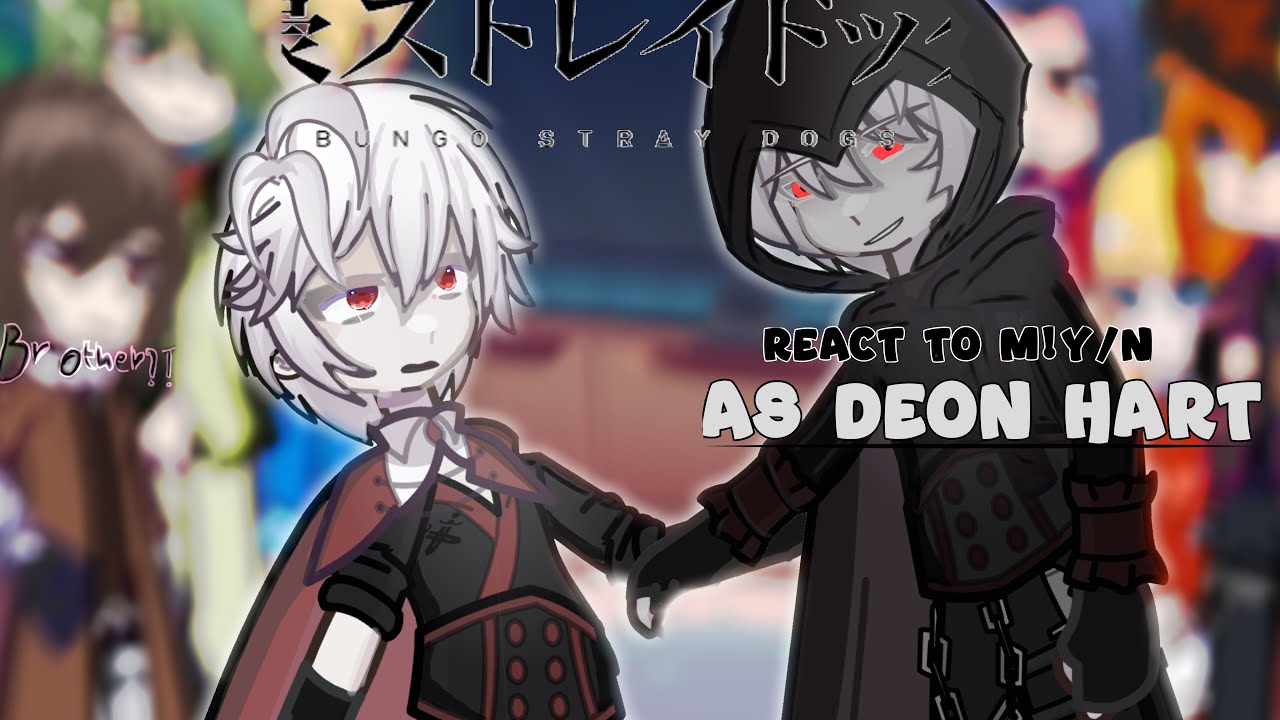 Bungo Stray Dogs React to M!y/n as Deon Hart