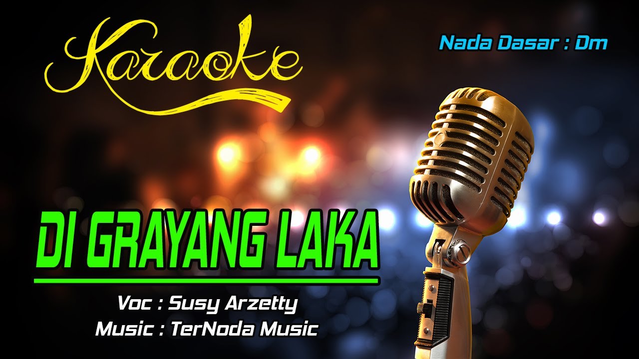 Karaoke DI GRAYANG LAKA - Susy Arzetty